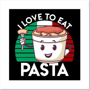I LOVE TO EAT PASTA Posters and Art